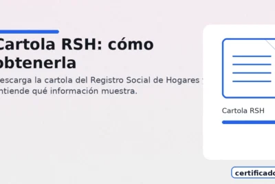Cartola RSH en Chile: cómo obtenerla y qué datos incluye el Registro Social de Hogares