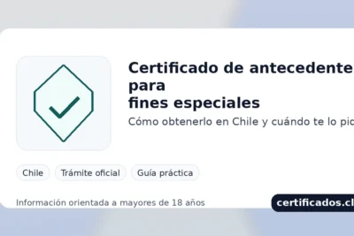 Certificado de antecedentes para fines especiales en Chile: cómo obtenerlo