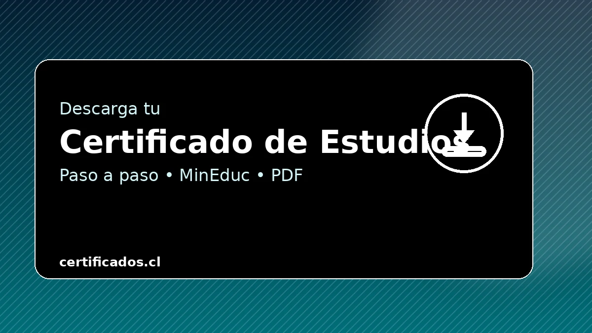 Descargar certificado de estudios en Chile: guía paso a paso