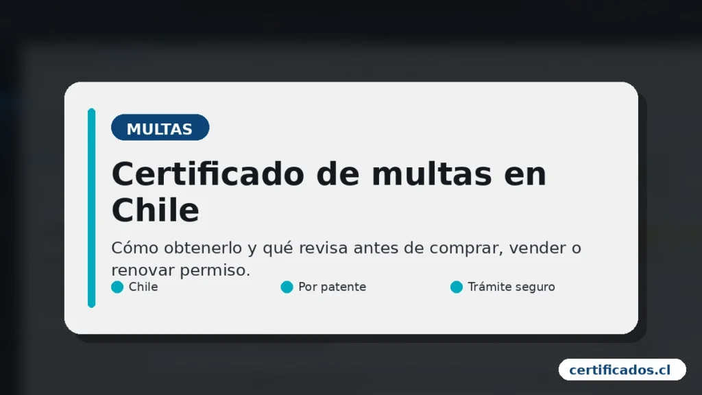 Certificado de multas en Chile: cómo obtenerlo y qué revisa antes de un trámite (certificados.cl)