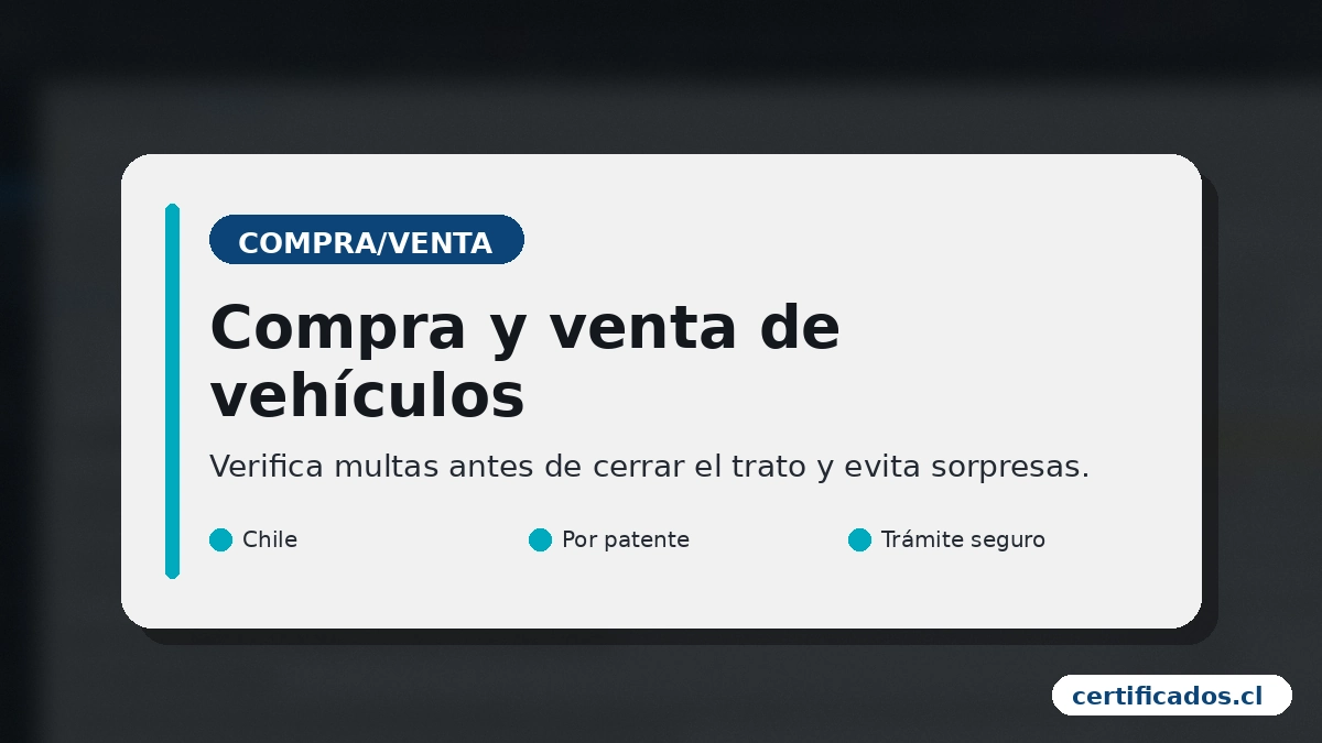 Certificado de multas para comprar o vender un auto: revisa deudas antes de firmar (certificados.cl)