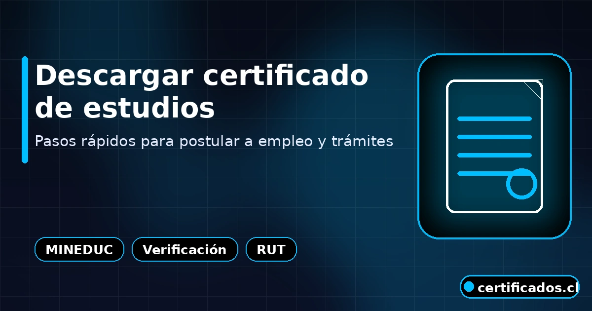 Descargar certificado de estudios para trabajo en Chile online y validarlo