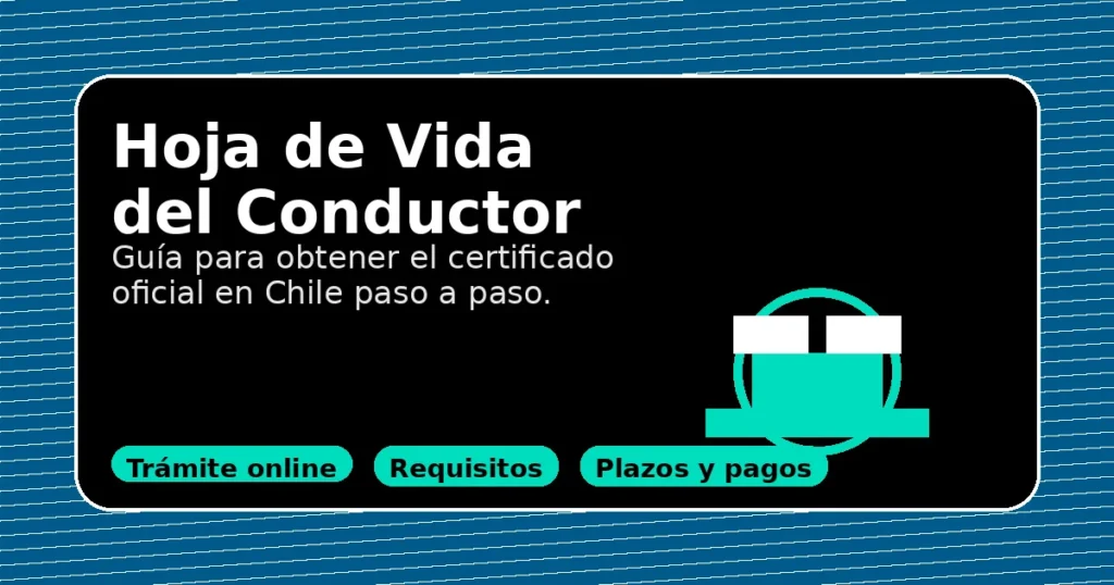 Certificado Hoja de Vida del Conductor en Chile: guía paso a paso para obtener el documento
