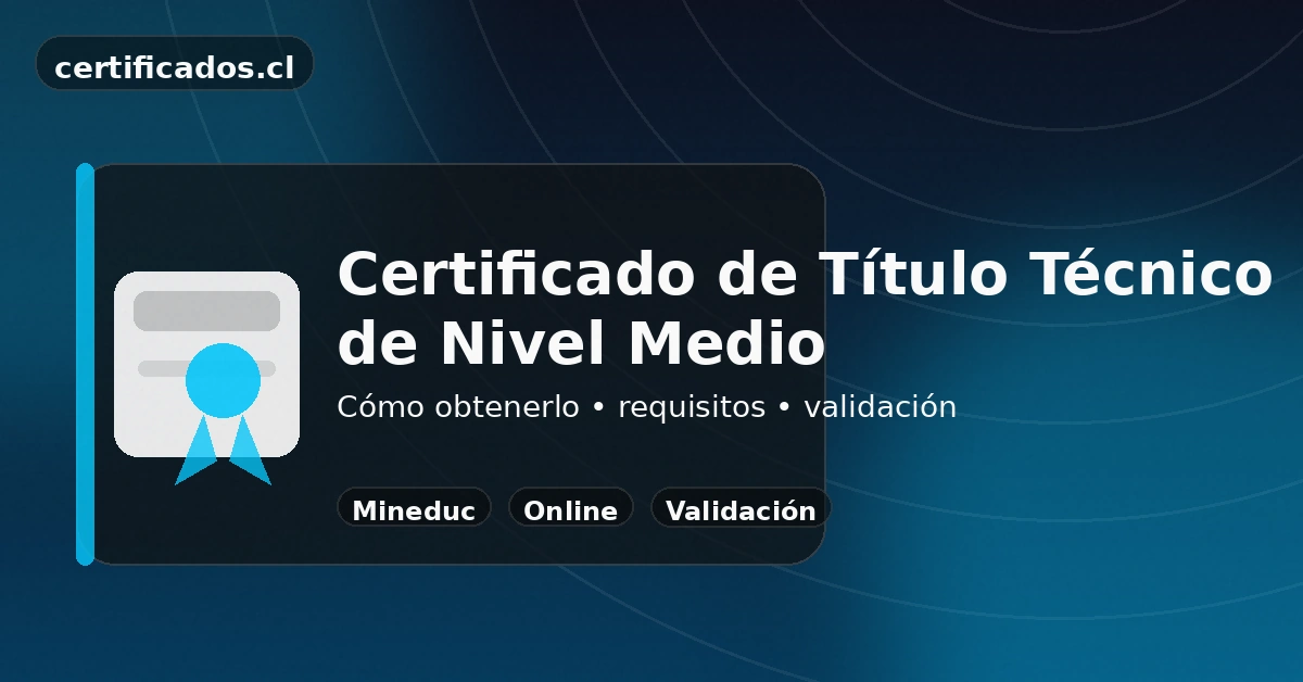 Cómo sacar el certificado de título técnico de nivel medio: requisitos y descarga online