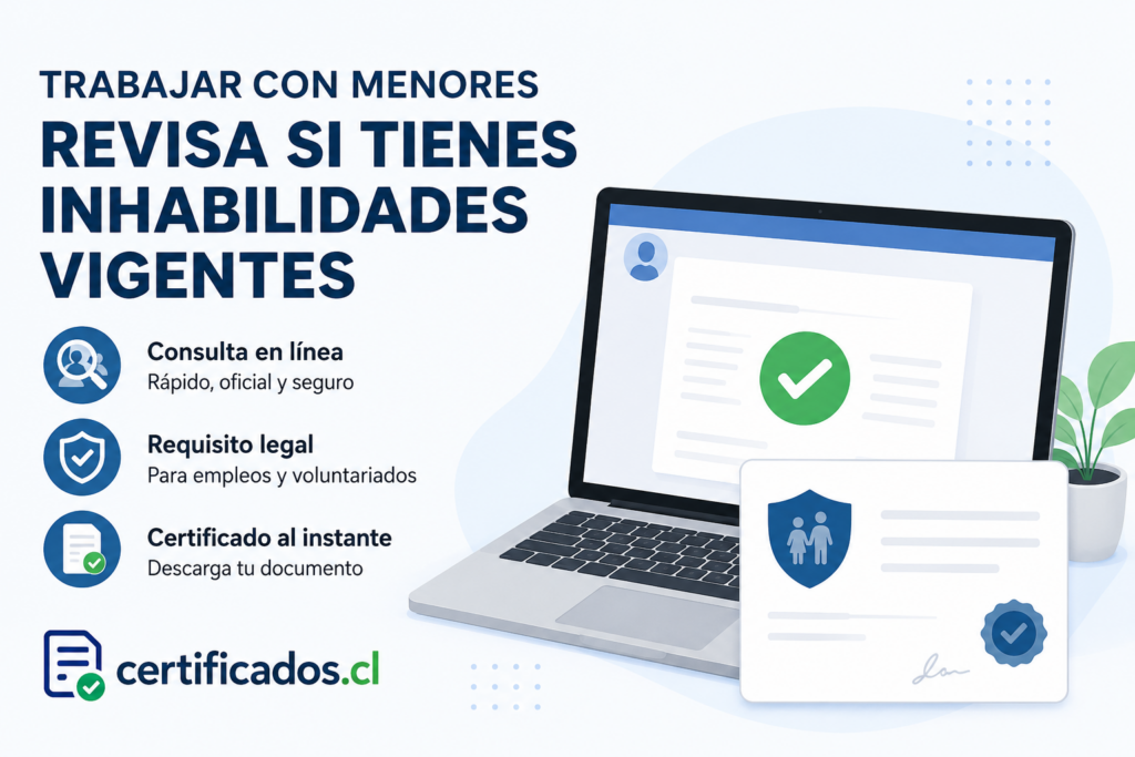 Consulta de inhabilidades para trabajar con menores en Chile