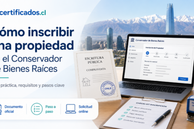 Cómo inscribir una propiedad en el Conservador de Bienes Raíces