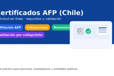 Certificados AFP en Chile: afiliación, cotizaciones y cartola — solicitud en línea y validación