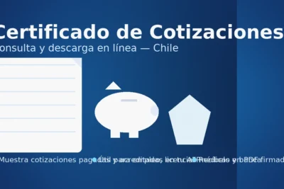 Certificado de Cotizaciones AFP en Chile: consulta y descarga en línea, qué muestra y para qué sirve