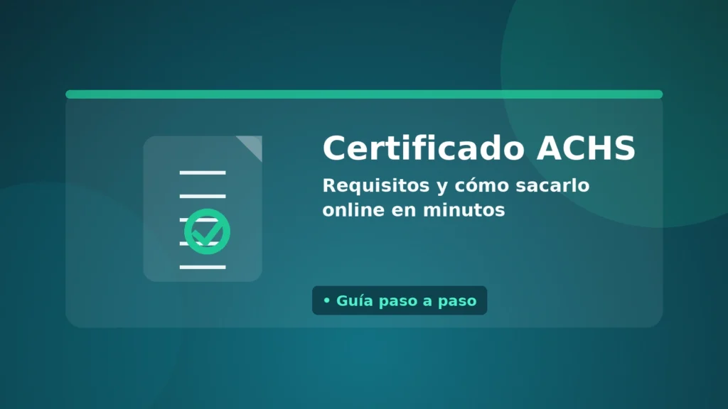 Certificado ACHS: requisitos y cómo sacarlo online – portada con documento verificado en estilo teal.