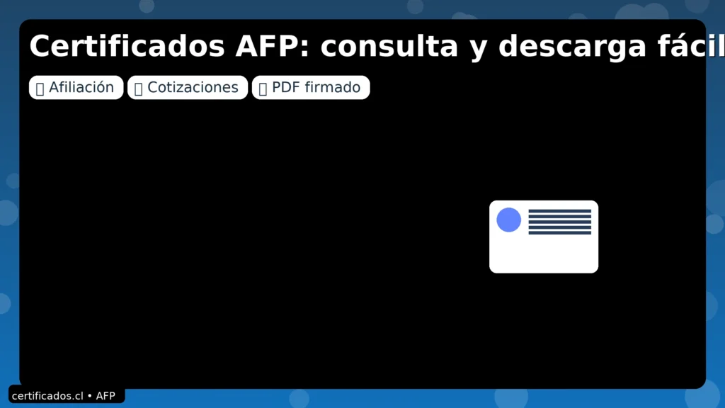 Certificados AFP en Chile: cómo consultar afiliación y descargar el PDF firmado paso a paso.