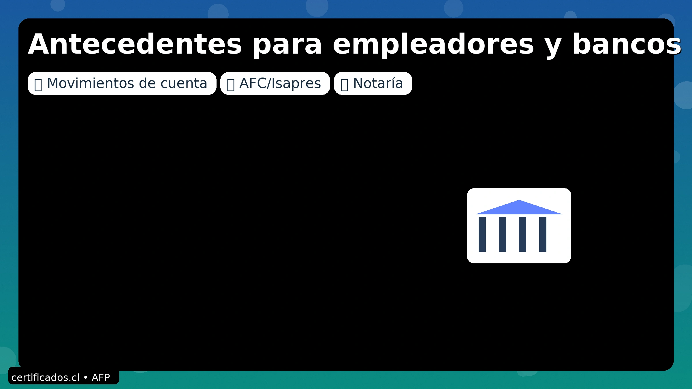 Certificados AFP para trámites con empleadores y bancos: movimientos de cuenta y antecedentes.