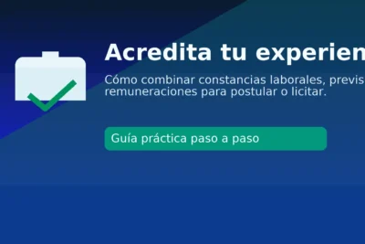 Acreditar experiencia laboral en Chile: combinación de constancias, previsión y remuneraciones con guía paso a paso.