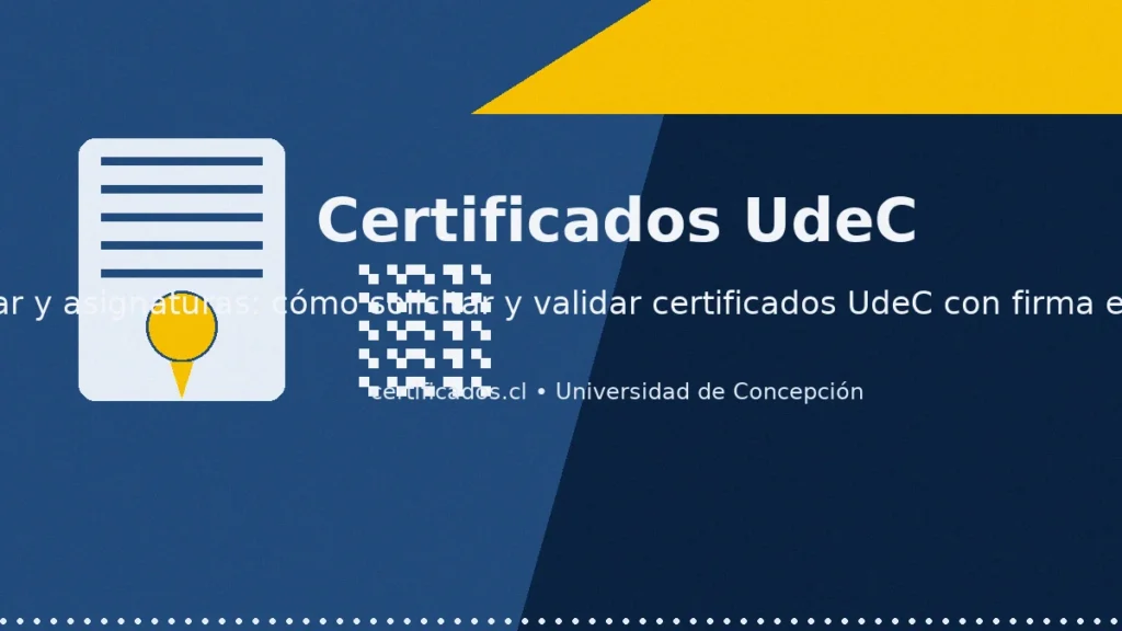 Certificados UdeC: alumno regular y asignaturas; guía para solicitar y validar con firma electrónica avanzada.